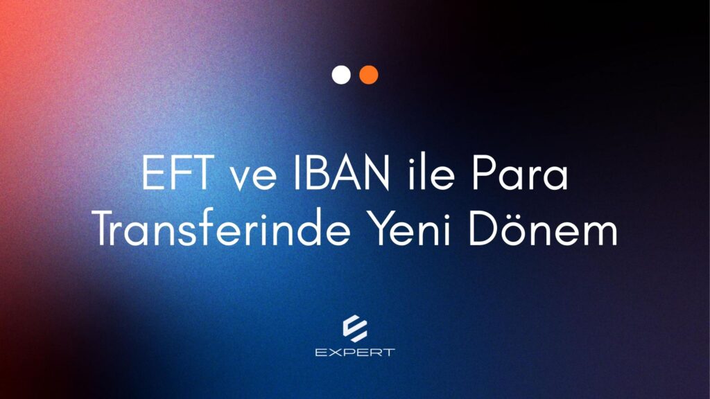 EFT ve IBAN ile Para Transferinde Yeni Dönem